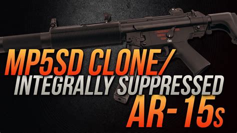 D3llcs Mp5sd Clone And Integrally Suppressed Ar15s We Go Hot With