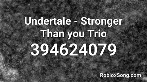 Undertale Stronger Than You Trio Roblox Id Music Code Youtube