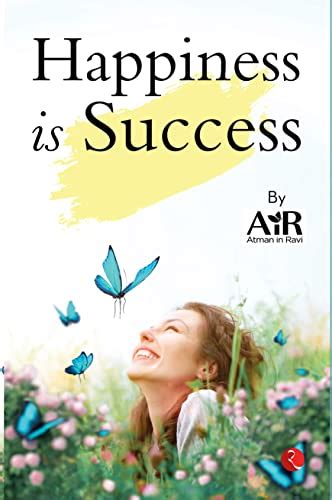 Happiness Is Success Ebook Ravi Air Atman In Books