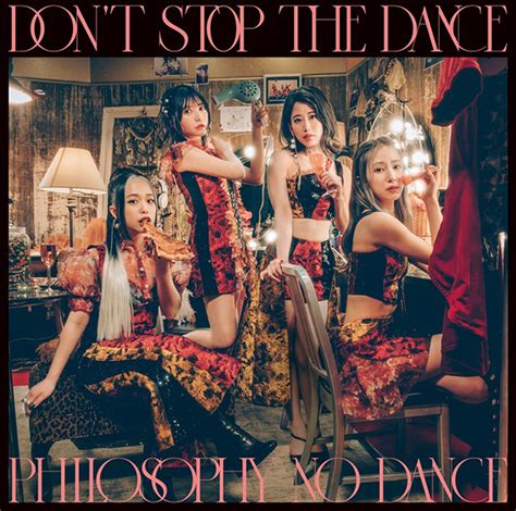 ドント・ストップ・ザ・ダンス フィロソフィーのダンス ソニーミュージックオフィシャルサイト