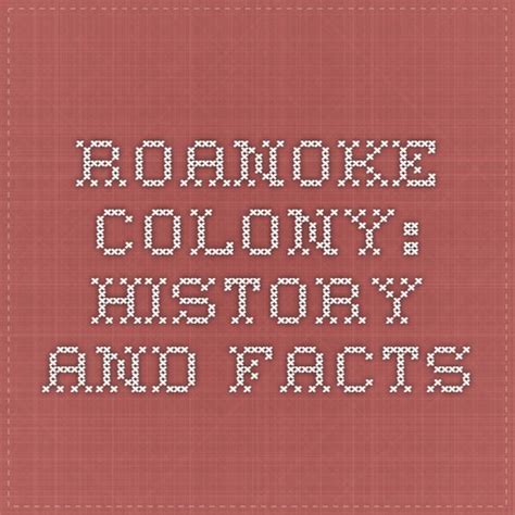 Roanoke Colony History And Facts Roanoke Colony Roanoke History