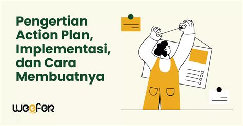 Action Plan Adalah Arti Manfaat Implementasi Dan Cara Membuatnya