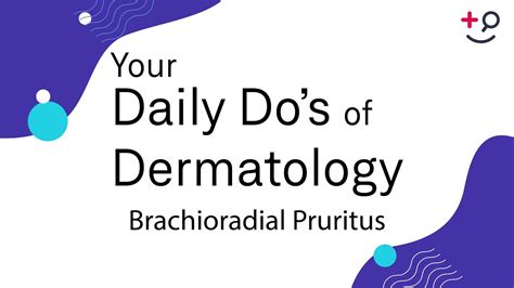 Brachioradial Pruritus Daily Dos Of Dermatology Youtube