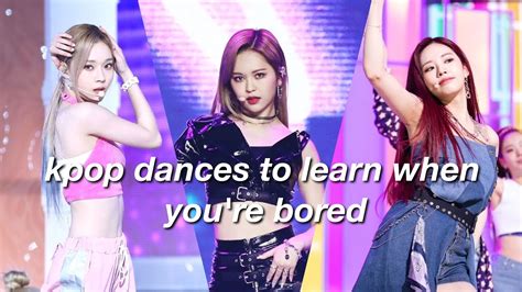 Kpop Dances To Learn When Youre Bored Youtube