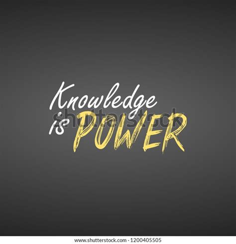Motivational Knowledge Is Power Quote Wise Quote Of Life