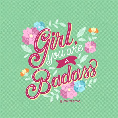 Girl You Are A Badass By Jennifer Greive On Dribbble