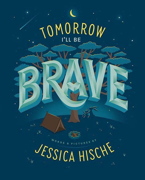 Tomorrow ill be brave summary. Tomorrow I'll Be Brave - Kindle edition by Jessica Hische ...