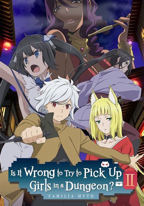 Is It Wrong To Try To Pick Up Girls In A Dungeon Season 2 Streaming
