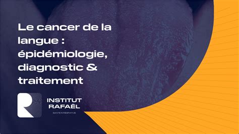 Cancer De La Langue Symptôme Diagnostic Et Traitement