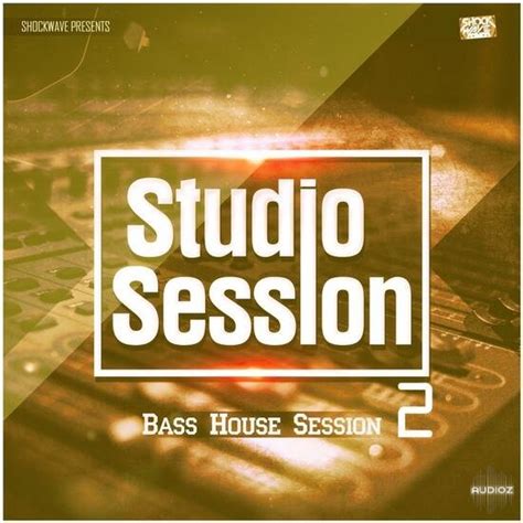 Download Shockwave Studio Session Bass House Session 2 Multiformat