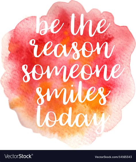 Quote Be The Reason Someone Smiles Today Vector Image