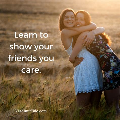 Learn To Show Your Friends You Care Learning Me Quotes Insight