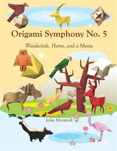 Origami Symphony No 5 John Montroll 9781877656545 Boeken