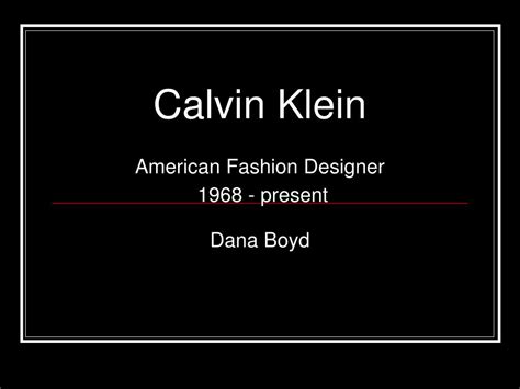 Ppt Calvin Klein American Fashion Designer 1968 Present Powerpoint
