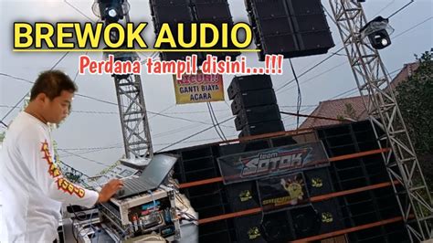Brewok Audio Persiapan Cek Sound Hari Pertama Live Selokerto Selorejo Dau Malang Youtube