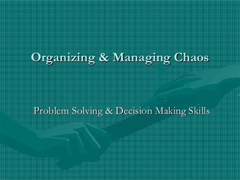 Organizing And Managing Chaos