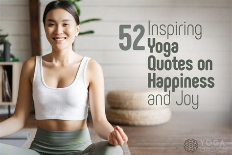 52 Inspiring Yoga Quotes On Happiness And Joy Yoga Basics