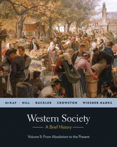Western Society A Brief History Volume 2 By John P Mckay American