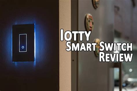 Iotty Smart Switch Review Home Automation