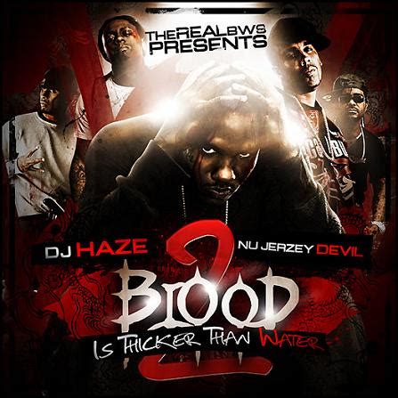Blood Is Thicker Than Water 2 Mixtape Hosted By Infamous Haze Nu