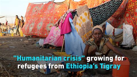 Humanitarian Crisis Growing For Refugees From Ethiopias Tigray CGTN