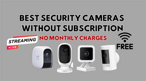 Best Outdoor Security Camera Without Subscription 4 Best Models