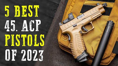 Top 5 Best 45 Acp Pistols 2024 Youtube