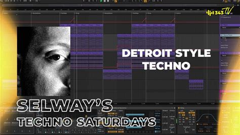 Making A Detroit Style Techno Track Selways Techno Saturdays With