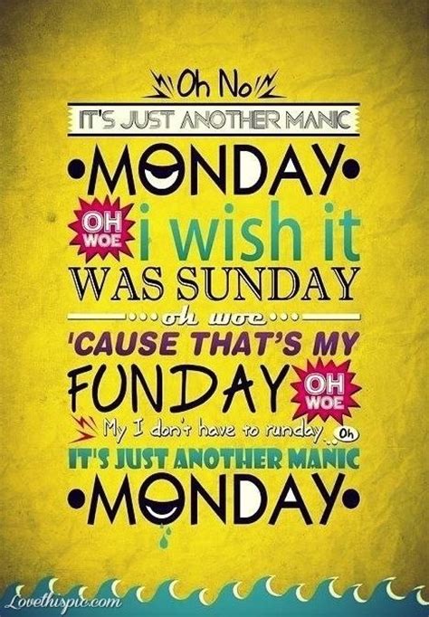 Just Another Manic Monday Inspirational Quotes Manic Monday Monday