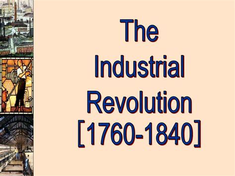 Ppt The Industrial Revolution 1760 1840 Powerpoint Presentation