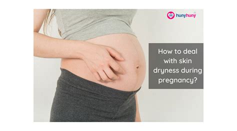 Dry Skin During Pregnancy Everything You Need To Know Hunyhuny