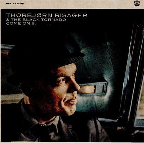 Come On In Thorbjorn Risager And The Black Tornado Thorbjorn Risager And The Black Tornado Amazon