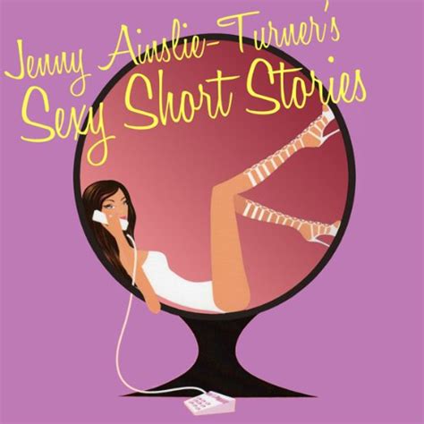 Sexy Short Stories My Fantasy A House Of Erotica Story Audio Download Jenny Ainslie Turner