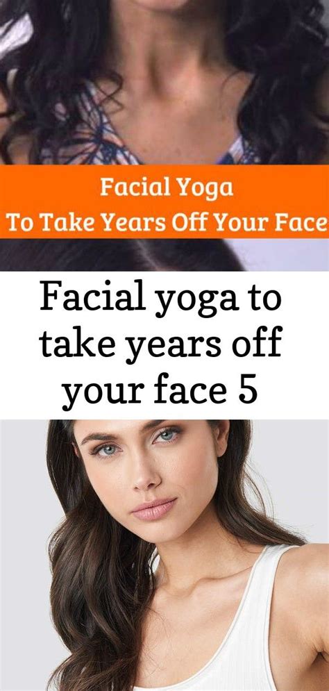 Facial Yoga To Take Years Off Your Face 5 Facial Yoga Facial Face