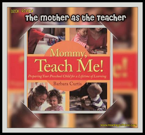 The Mother As The Teacher Mommy Teach Me Reading Ruffolos