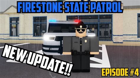 Roblox Firestone State Patrol 4 New Updates Youtube