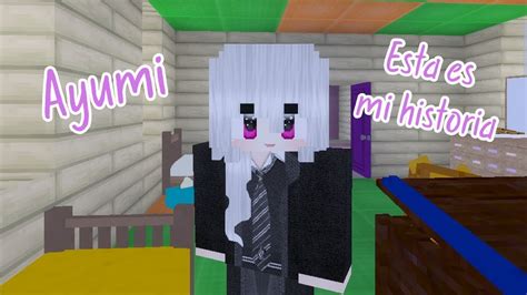 La Historia De Ayumi Roleplay En Minecraft Youtube