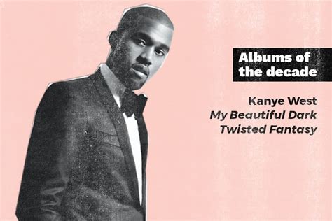 The Debate Begins Is Kanyes My Beautiful Dark Twisted Fantasy The Best Album Of The Decade