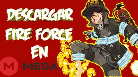 Descargar Fire Force 1 Y 2 Temporada En Mega Hd Youtube