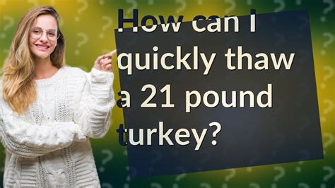 How Can I Quickly Thaw A 21 Pound Turkey Youtube