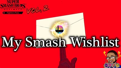 Super Smash Bros Ultimate Fighter Pass Vol2 My Wishlist Youtube