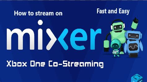How To Stream Fast And Easy On Mixer On Xbox Youtube