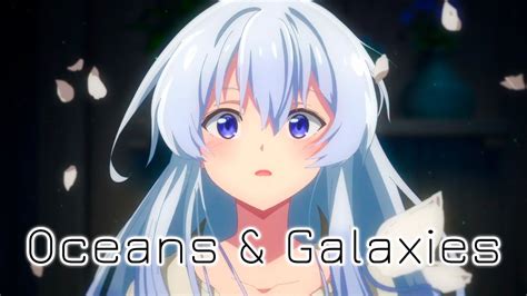 「amv」 Oceans And Galaxies │ Nightcore Youtube