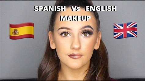 Spanish Vs English Makeup Youtube