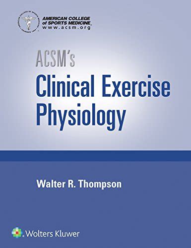 ACSM's Clinical Exercise Physiology (American College of ...