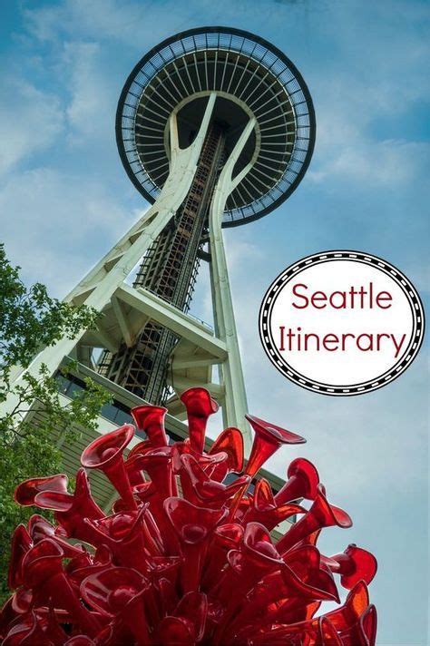 A Complete Weekend Itinerary To Visit Seattle Washington In The