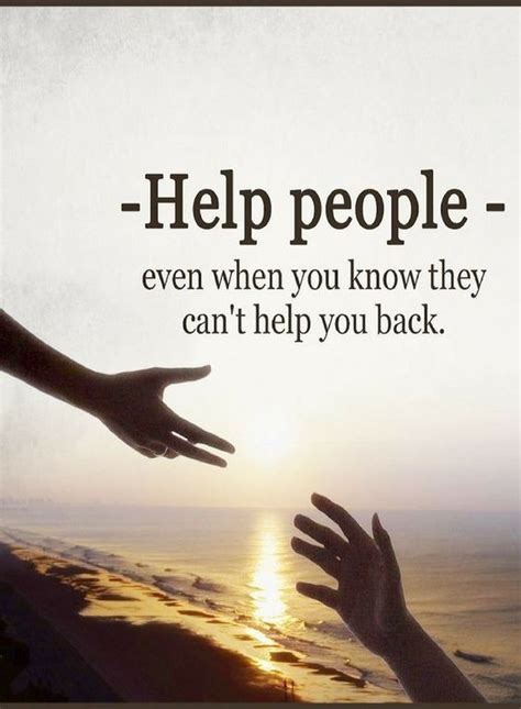 Beauty Helping People Helping Others Quotes Kindness Quotes