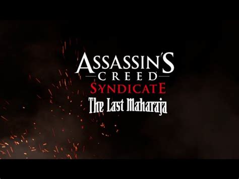 Assassin S Creed Syndicate Ps Last Maharaja Trailer Youtube