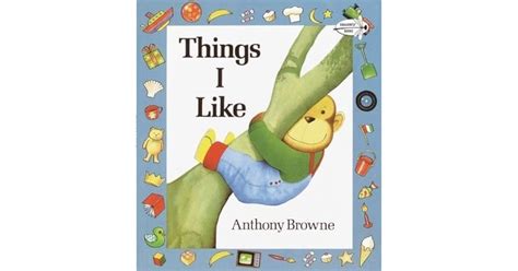things i like by anthony browne — reviews discussion bookclubs lists