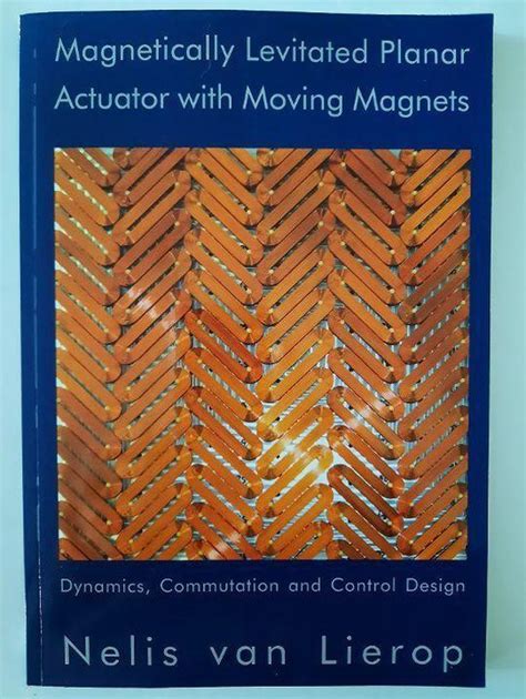 Magnetically Levitated Planar Actuator With Moving Magnets Cmm Van